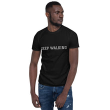 Load image into Gallery viewer, &quot;KEEP WALKING&quot; Short-Sleeve Unisex T-Shirt