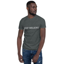 Load image into Gallery viewer, &quot;KEEP WALKING&quot; Short-Sleeve Unisex T-Shirt