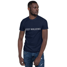 Load image into Gallery viewer, &quot;KEEP WALKING&quot; Short-Sleeve Unisex T-Shirt